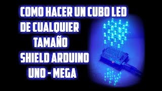 🚦 COMO HACER UN CUBO LED  3X3X3  8X8X8  SHIELD ARDUINO UNO  MEGA  PARTE 1 [upl. by Anirbak]