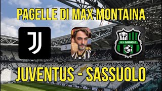 JUVENTUS SASSUOLO PAGELLE DI MAX MONTAINA [upl. by Suryc]