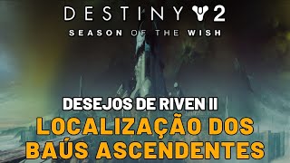 Destiny 2  Desejos de Riven 2 Localização dos Báus Ascendentes [upl. by Naujaj]