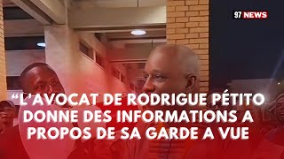 Lavocat de Rodrigue Pétito donne des informations a propos de sa garde a vue [upl. by Myranda666]