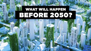 These Are the Events That Will Happen Before 2050 [upl. by Ravo269]