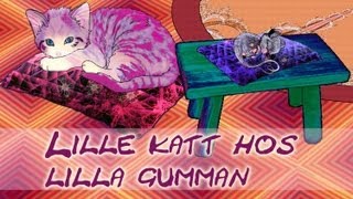 Lille katt hos lilla gumman [upl. by Llenyar79]