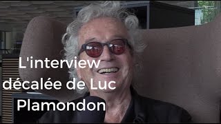 Linterview décalée de Luc Plamondon [upl. by Atat]