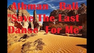 Athmane Bali quotSAVE THE LAST DANSE FOR MEquotDe The Drifters [upl. by Eissac978]