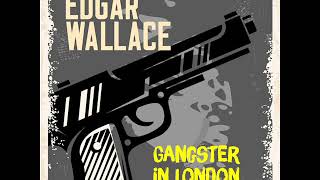 Gangster in London  Edgar Wallace Krimi  Thriller  Komplettes Hörbuch [upl. by Notnert]