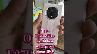 World First Waterproof Phone IP69 Rating Ke Sath Oppo F27Pro Oppo F27Pro Unboxing l Camera Testing [upl. by Panta]