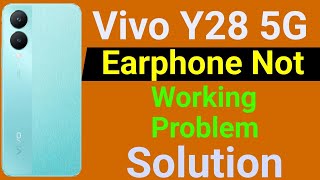 Vivo Y28 5G Earphone Not Working Problem  How To Solve Earphone Problem in Vivo Y28 5G Mobile [upl. by Bosson]