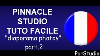 Pinnacle Studio 25 Ultimate  tuto part 2  diaporama photos dynamiques [upl. by Junno871]