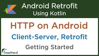 Getting Started with HTTP on Android Retrofit Android Tutorial using Kotlin 11 [upl. by Lered]