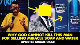 WHY GOD CANNOT KILL THIS MAN FOR SELLING MIRACLE SOAP AND WATER  APOSTLE AROME [upl. by Einned]