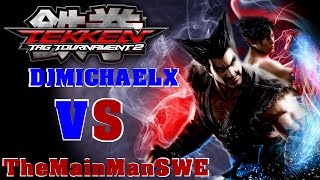 DJMichaelX VS The MainManSWE Tekken Tag Tournament 2 [upl. by Alvina]