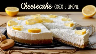 CHEESECAKE COCCO E LIMONE la Ricetta Facile di BuonIdea [upl. by Greenes]