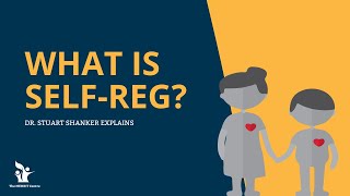 What is Self Reg Dr Stuart Shanker Explains [upl. by Lerret]