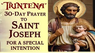 TRINTENA  A THIRTY DAYS PRAYER TO SAINT JOSEPH FOR A SPECIAL INTENTION [upl. by Ahsets]