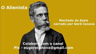 O Alienista  de Machado de Assis  Audio livro [upl. by Latvina]