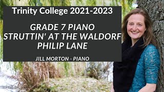 Struttin at the Waldorf  Philip Lane Grade 7 Trinity College Piano 20212023 Jill Morton  Piano [upl. by Markowitz426]