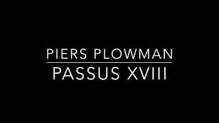 Piers Plowman Passus XVIII [upl. by Secrest936]