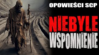 Niebyłe wspomnienie  Opowiadanie SCP LEKTOR PL [upl. by Elyk490]