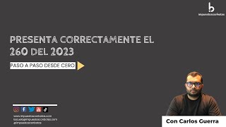 Declaración Anual del SIMPLE Presenta correctamente el 260 del 2023 en el 2024 [upl. by Devona]