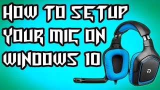 How to setup your mic on windows 10 [upl. by Adaiha]