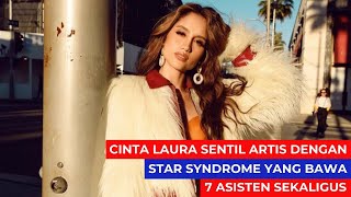 Cinta Laura Sentil Artis dengan Star Syndrome yang Bawa 7 Asisten Sekaligus [upl. by Snebur]