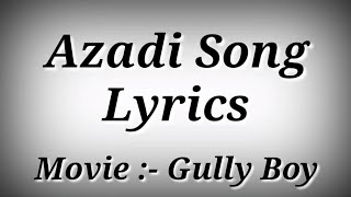 LYRICS Azadi Full Song  Gully Boy  Ranvir SinghAlia Bhatt  Ak786 Presents [upl. by Ycinuq967]