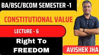 Constitutional Value Lec 6  Right to Freedom For Cu Du Sol other universities [upl. by Ahtnama]