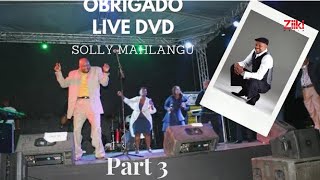 Obrigado by Solly Mahlangu  LIVE DVD Part 3 Official Videos [upl. by Saw]