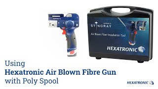 Using Hexatronic Air Blown Fibre Gun with Poly Spool [upl. by Sheelah]