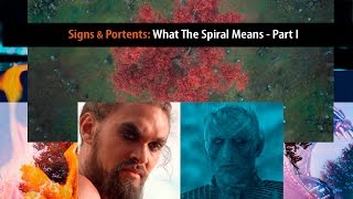 Signs and Portents in a Game of Thrones What The Spiral Means [upl. by Liris]