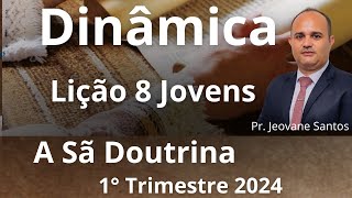 Dinâmica A Sã Doutrina  EBD 1 Trimestre 2024  Lição 8 Jovens [upl. by Adli]