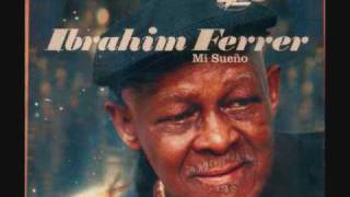 Ibrahim Ferrer  Melodia del rio [upl. by Enyr]