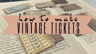 How To Make Your Own Vintage Tickets [upl. by Anoyk588]