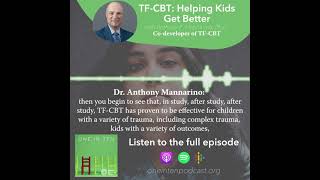 TFCBT Helping Kids Get Better with Dr Anthony Mannarino  One in Ten  podcast [upl. by Fanchan]