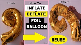 How To REUSE Foil Balloons  How To Inflate amp Deflate Foil Balloon Using STRAW [upl. by Aholla596]