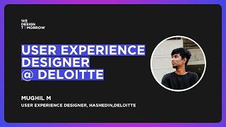 Mughil M  UIUX Designer at HashedIn Deloitte  WDT S1E2  We Design Tomorrow [upl. by Linet]