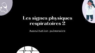 Signes physiques respiratoires 2  auscultation pulmonaire 🔥 [upl. by Bluma]