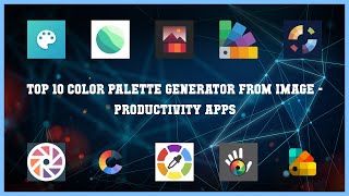 Top 10 Color Palette Generator From Image Android App [upl. by Nosbig]