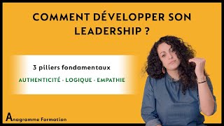 Comment développer son LEADERSHIP  3 piliers fondamentaux [upl. by Hey57]