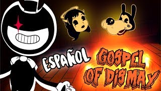 GOSPEL OF DISMAY  Cover Español Bendy And The Ink Machine  DAgames [upl. by Erodroeht647]