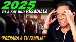 2025 va a ser una pesadilla AVISA a toda tu familia  ROBERT KIYOSAKI [upl. by Kendy]