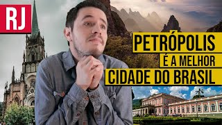 Por que PETRÓPOLIS RJ é a MELHOR CIDADE do Brasil [upl. by Tenaj512]