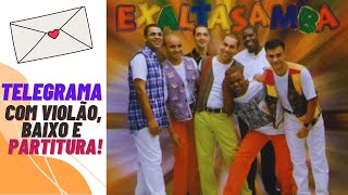 Telegrama Exaltasamba com cifra partitura pagode samba violão Cavaco contrabaixo [upl. by Alleacim]