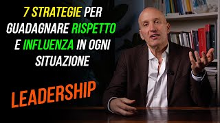 I segreti della leadership 7 strategie per guadagnare rispetto e influenza in ogni situazione [upl. by Ott879]