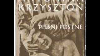 Antonina Krzysztoń  Pieśni postne [upl. by Ernest961]