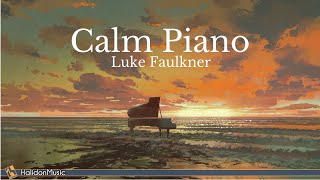 Piano Solo  Calm Piano Music Luke Faulkner [upl. by Akapol]