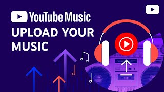 Upload your music to YouTube Music [upl. by Eiram]