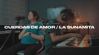 Cuerdas De Amor  La Sunamita  Ana y Ricky [upl. by Enirhtac]