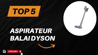 Top 5 Meilleur Aspirateur Balai Dyson 2024 [upl. by Reine]