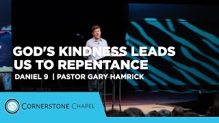 God’s Kindness Leads us to Repentance  Daniel 9  Gary Hamrick [upl. by Danczyk]